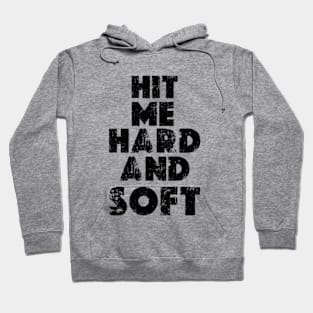 HIT ME HARD AND SOFT  POSTER Hoodie